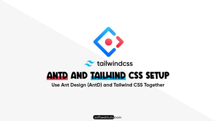 How to Use Ant Design (AntD) and Tailwind CSS Together